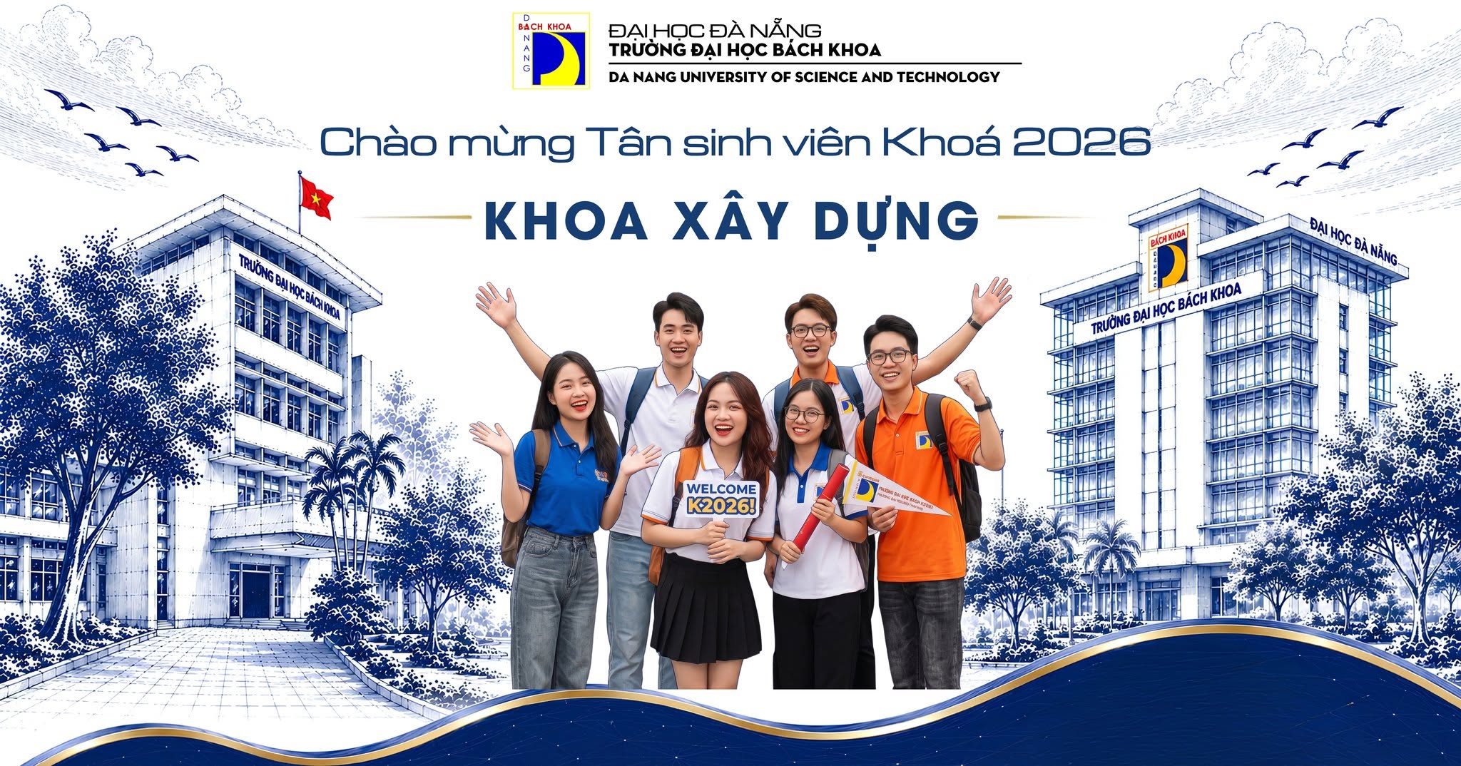 Chào Mừng Tân Sinh Viên Khóa 2026 – Thế Hệ Lịch Sử Của Khoa Xây Dựng