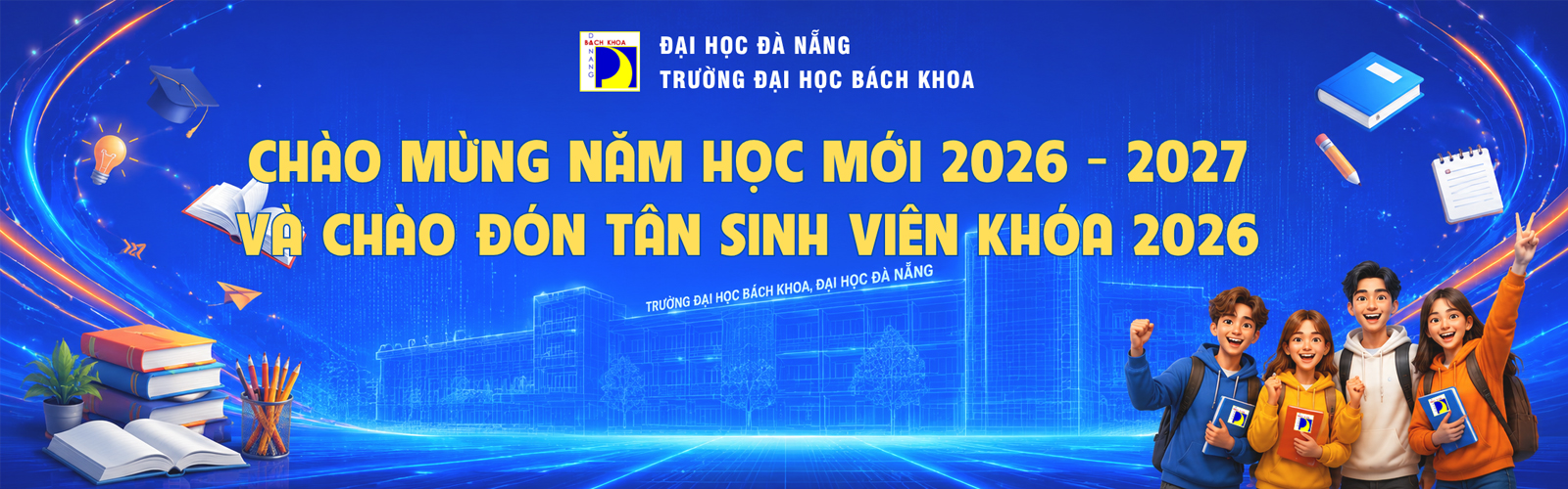 Chào mừng năm học mới 2026 - 2027 và tân sinh viên khóa 2026